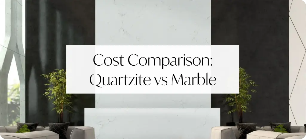 Cost Comparison Quartzite vs Marble